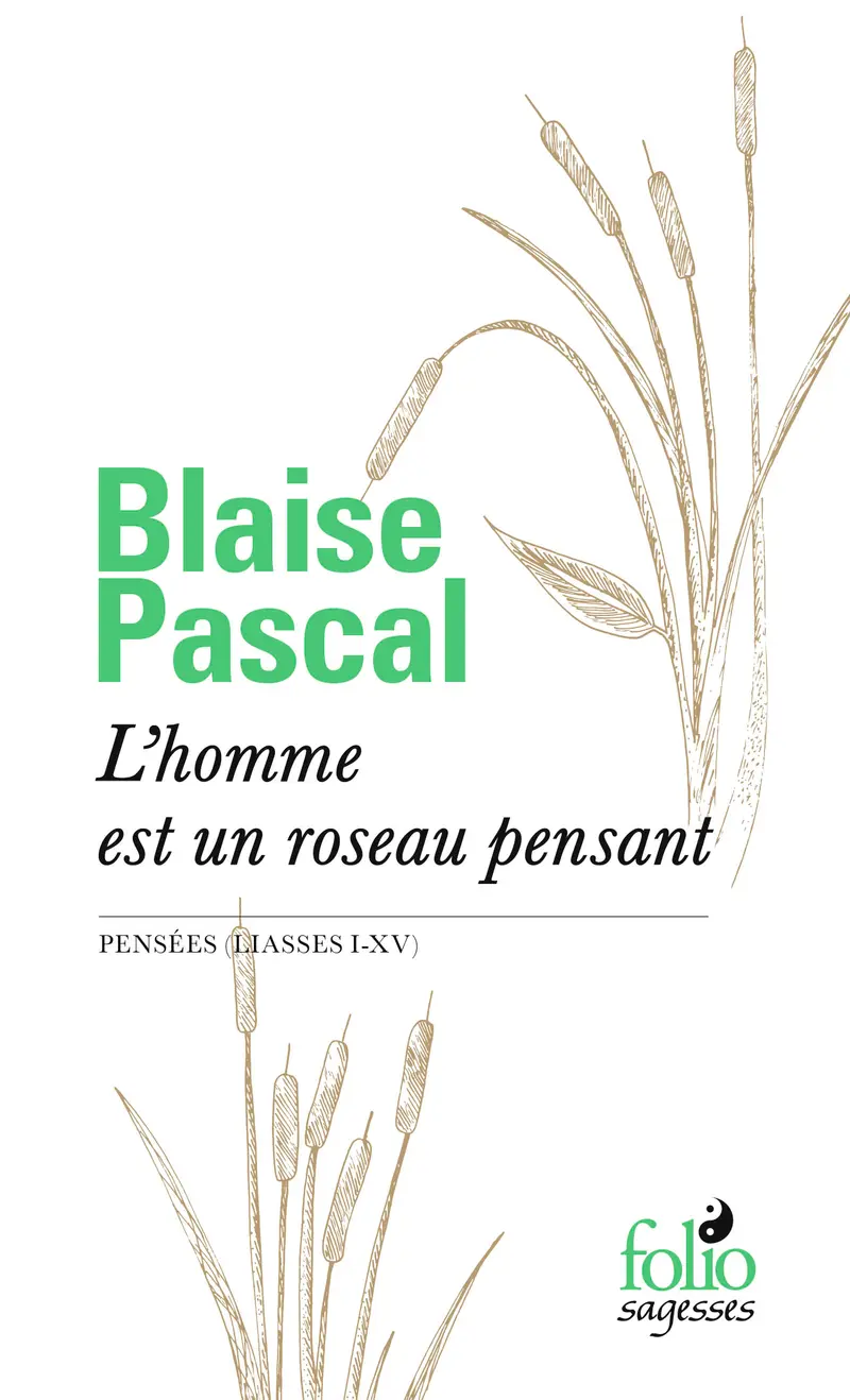 L'homme est un roseau pensant - Blaise Pascal