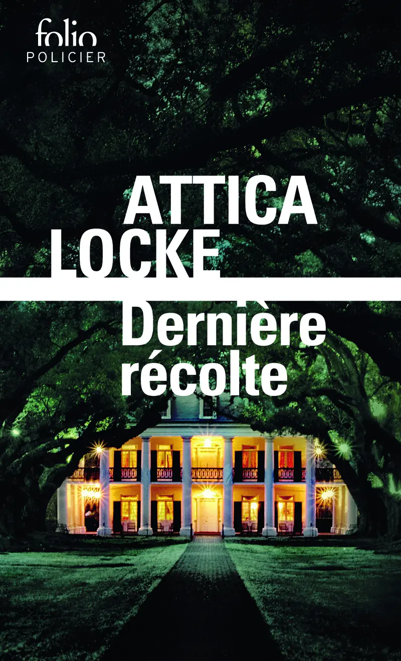 Dernière récolte - Attica Locke