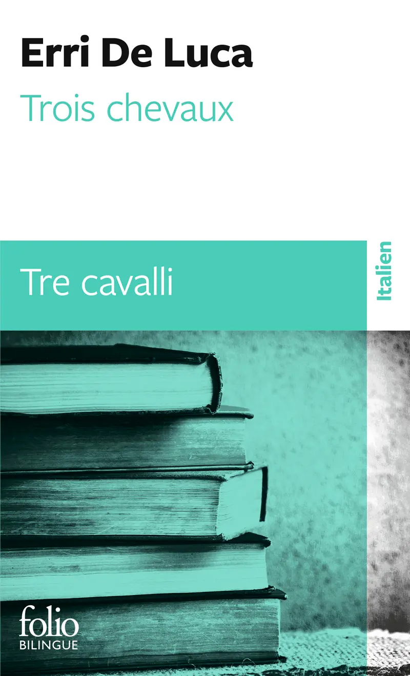 Trois chevaux/Tre cavalli - Erri De Luca