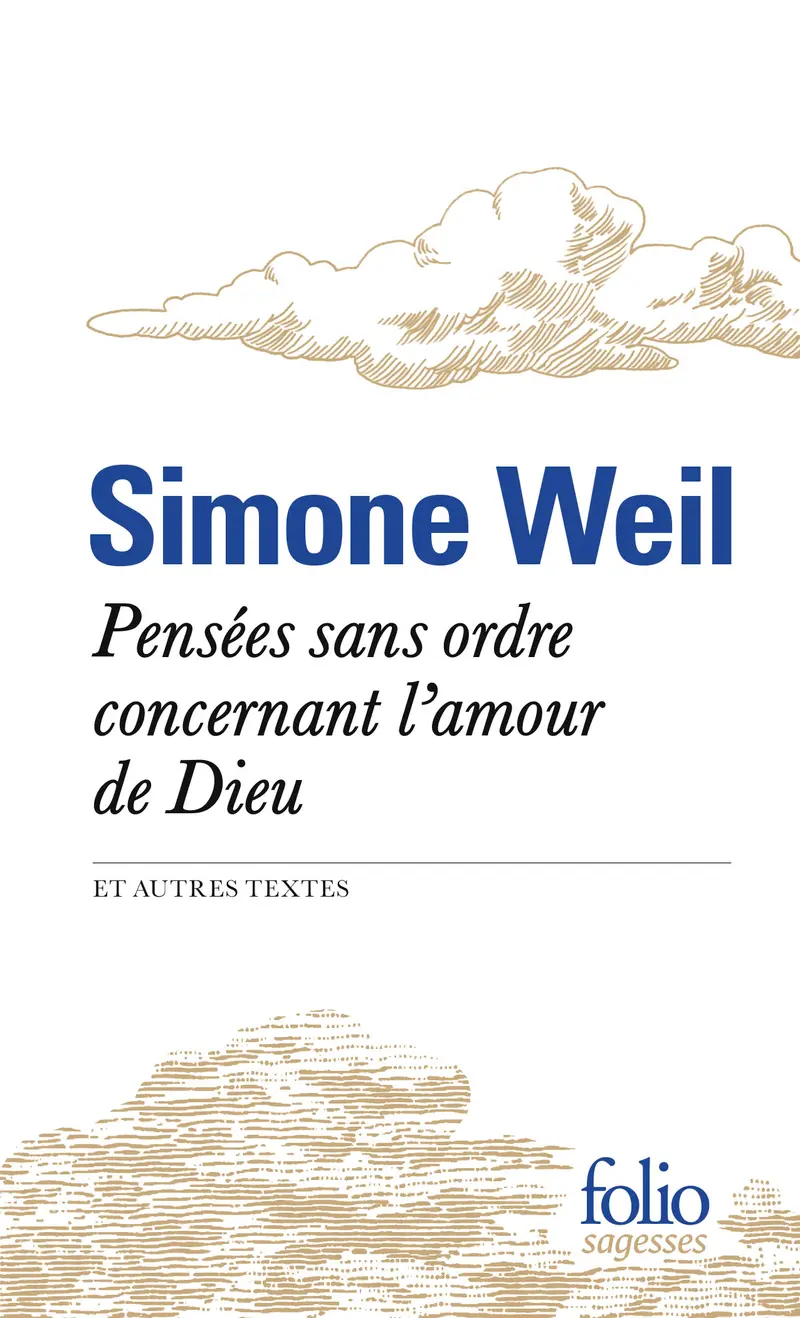 Pensées sans ordre concernant l'amour de Dieu et autres textes - Simone Weil