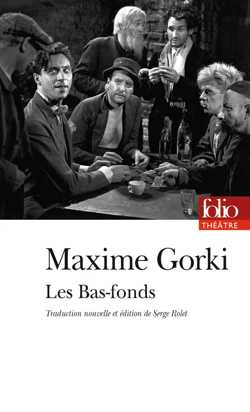 Les Bas-fonds - Maxime Gorki
