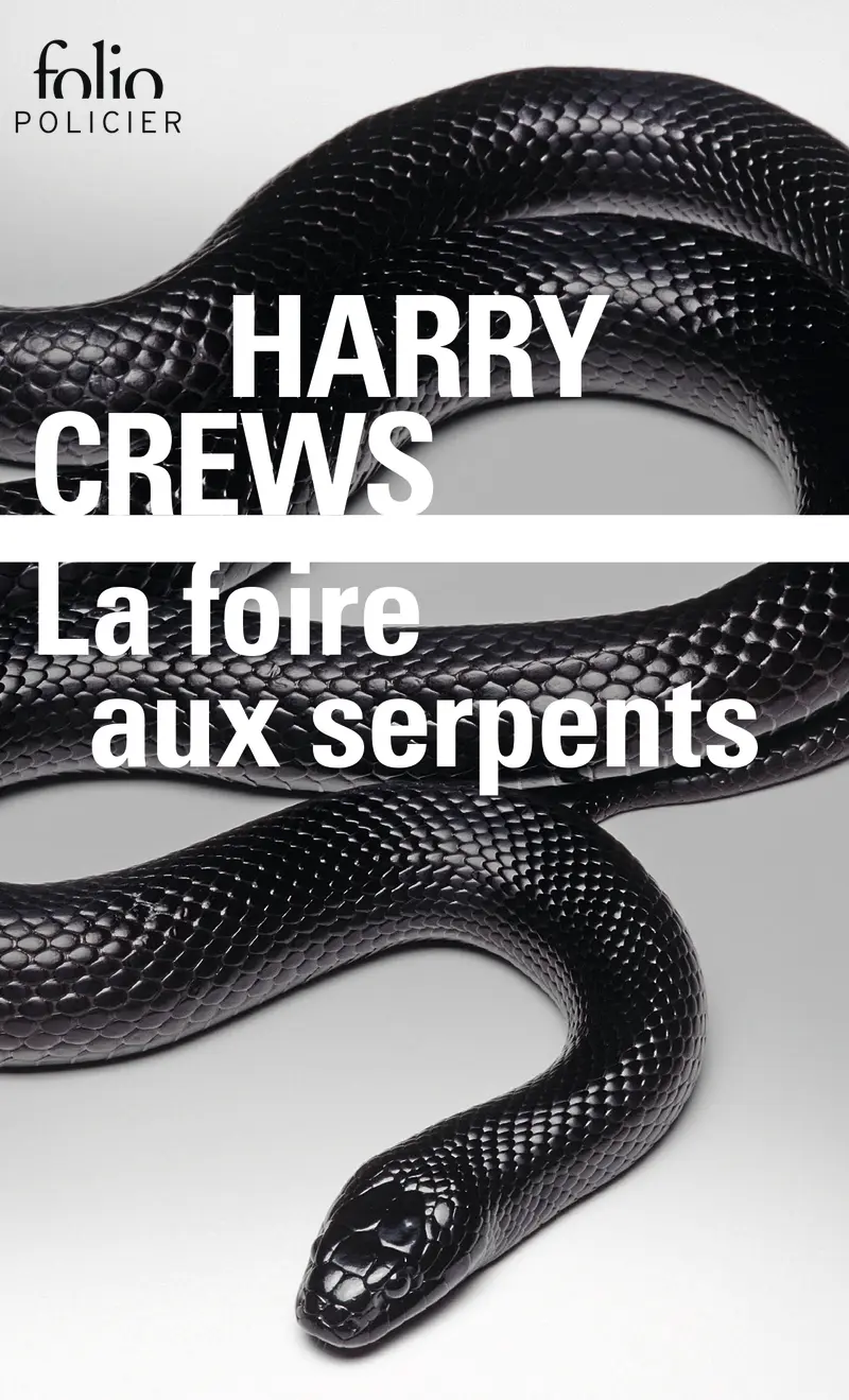 La foire aux serpents - Harry Crews