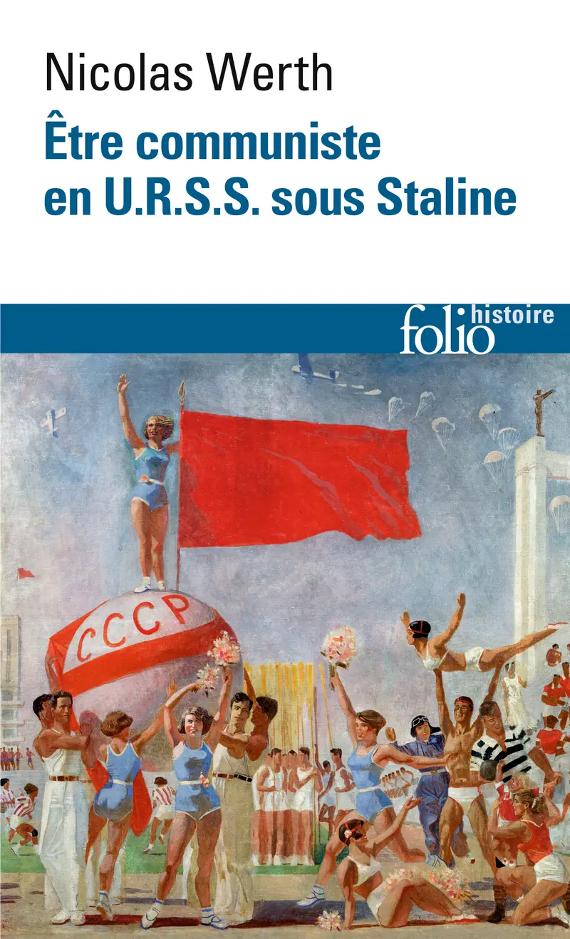 Être communiste en U.R.S.S. sous Staline - Nicolas Werth