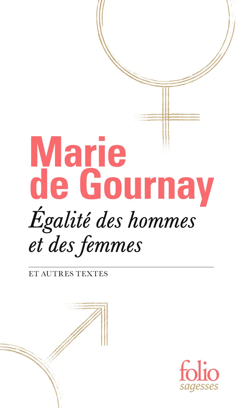 Égalité des hommes et des femmes et autres textes - Marie de Gournay