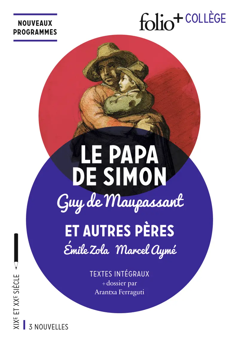 Le Papa de Simon et autres pères - Guy de Maupassant - Marcel Aymé - Émile Zola