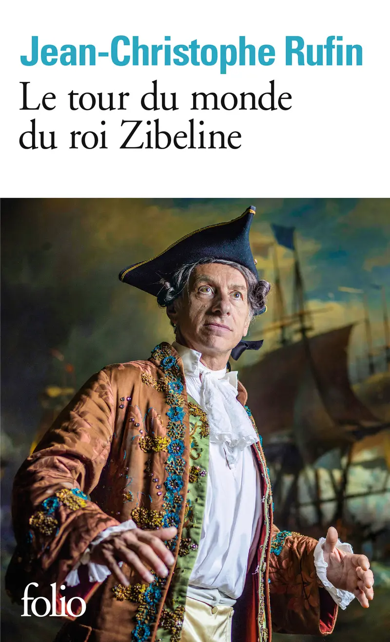 Le tour du monde du roi Zibeline - Jean-Christophe Rufin