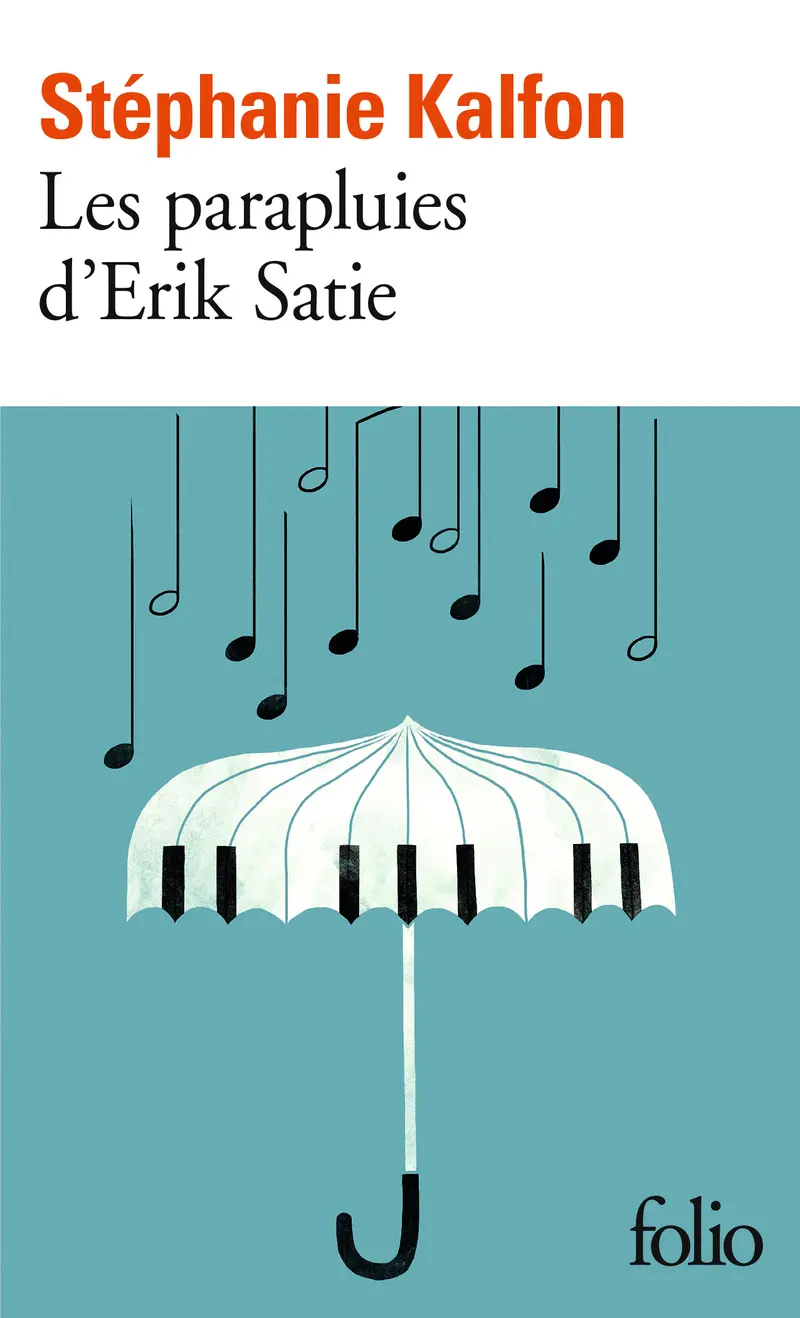 Les parapluies d’Erik Satie - Stéphanie Kalfon
