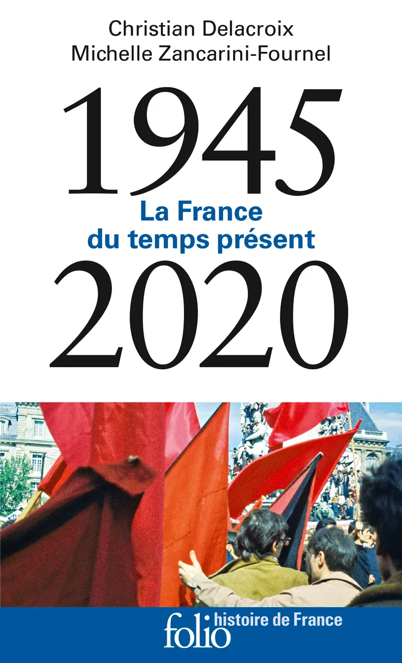 1945-2020 - Michelle Zancarini-Fournel - Christian Delacroix