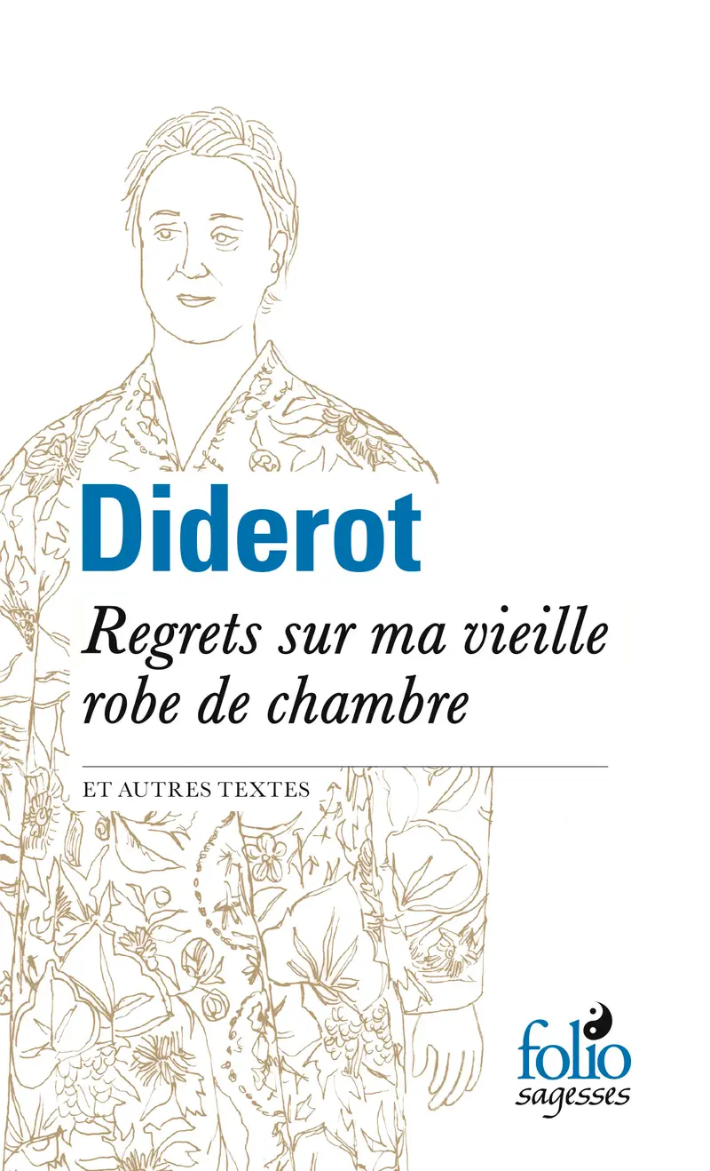 Regrets sur ma vieille robe de chambre et autres textes - Denis Diderot