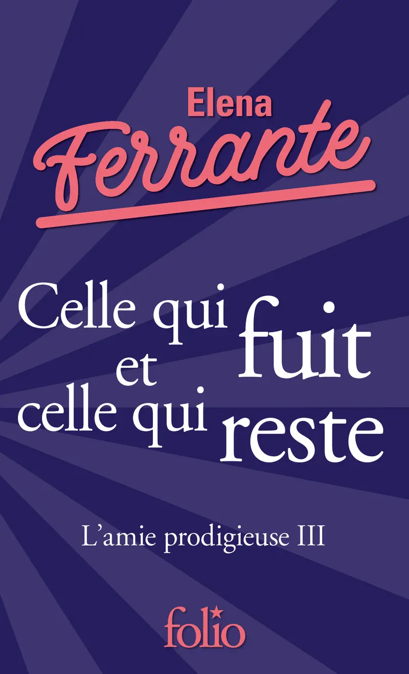 Celle qui fuit et celle qui reste - Elena Ferrante