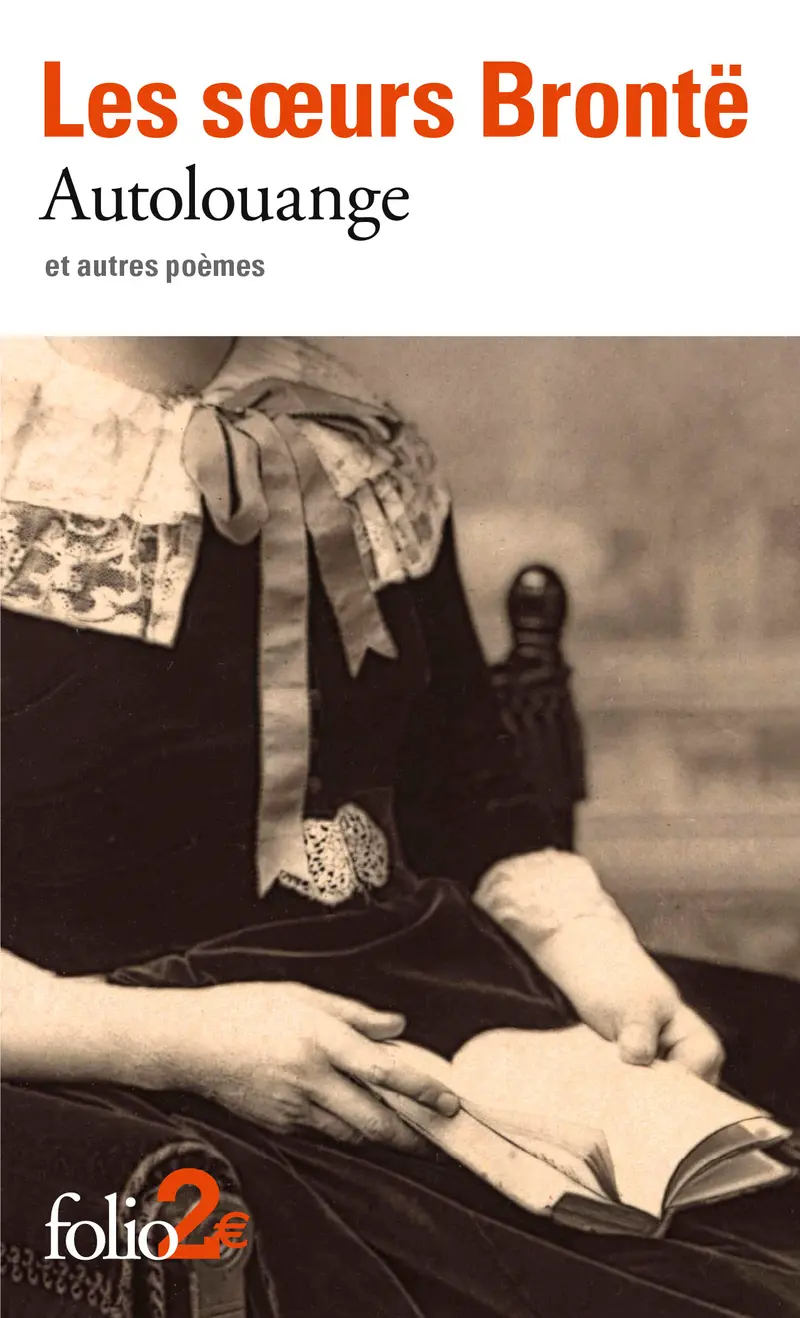Autolouange et autres poèmes - Anne Brontë - Charlotte Brontë - Emily Brontë