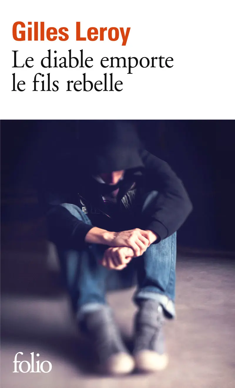 Le diable emporte le fils rebelle - Gilles Leroy