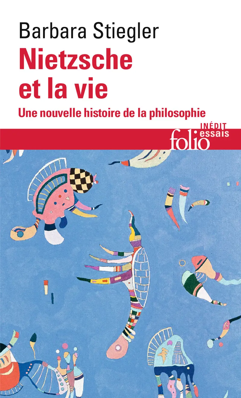 Nietzsche et la vie - Barbara Stiegler