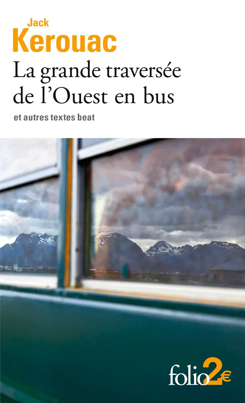 La grande traversée de l'Ouest en bus et autres textes beat - Jack Kerouac
