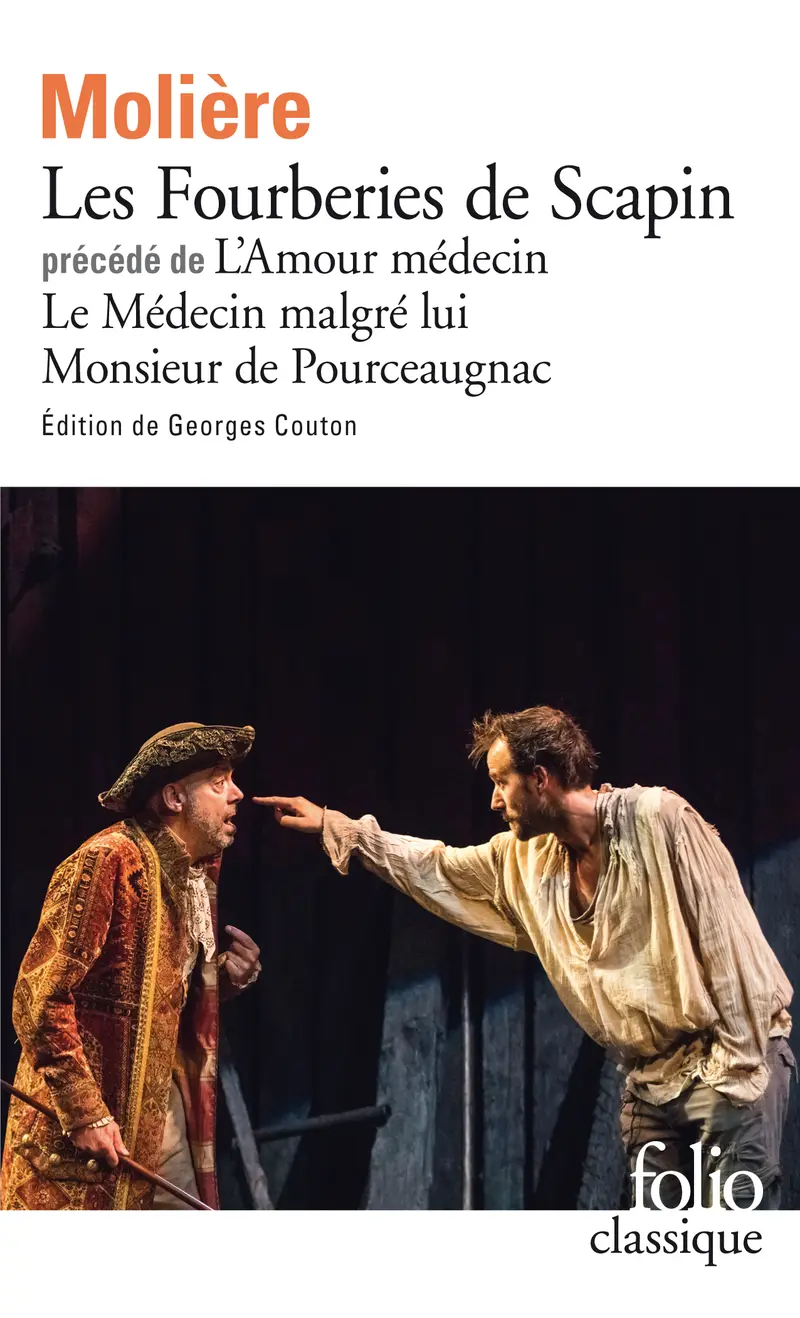 Les Fourberies de Scapin précédé de L'Amour médecin, Le Médecin malgré lui et de Monsieur de Pourceaugnac - Molière