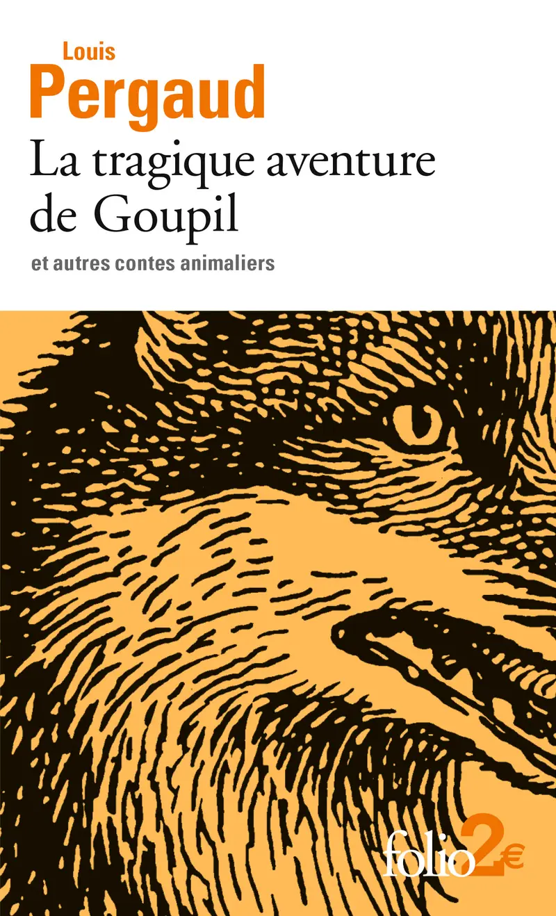 La tragique aventure de Goupil et autres contes animaliers - Louis Pergaud