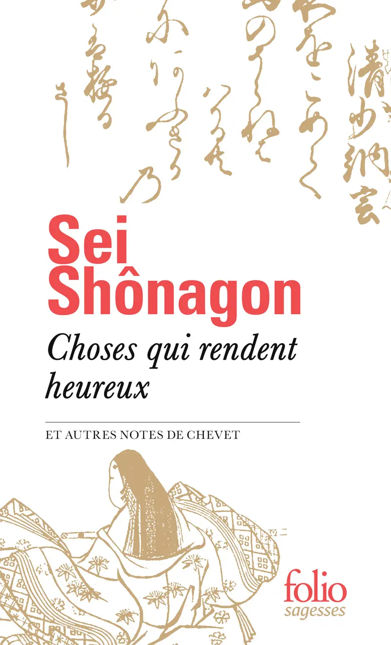 Choses qui rendent heureux et autres notes de chevet - Sei Shônagon