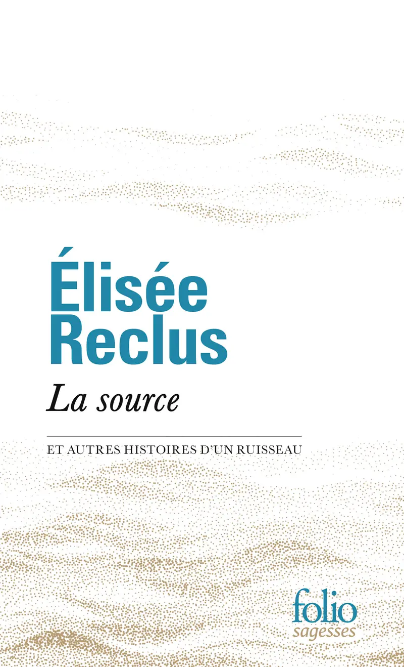 La source et autres histoires d'un ruisseau - Elisée Reclus