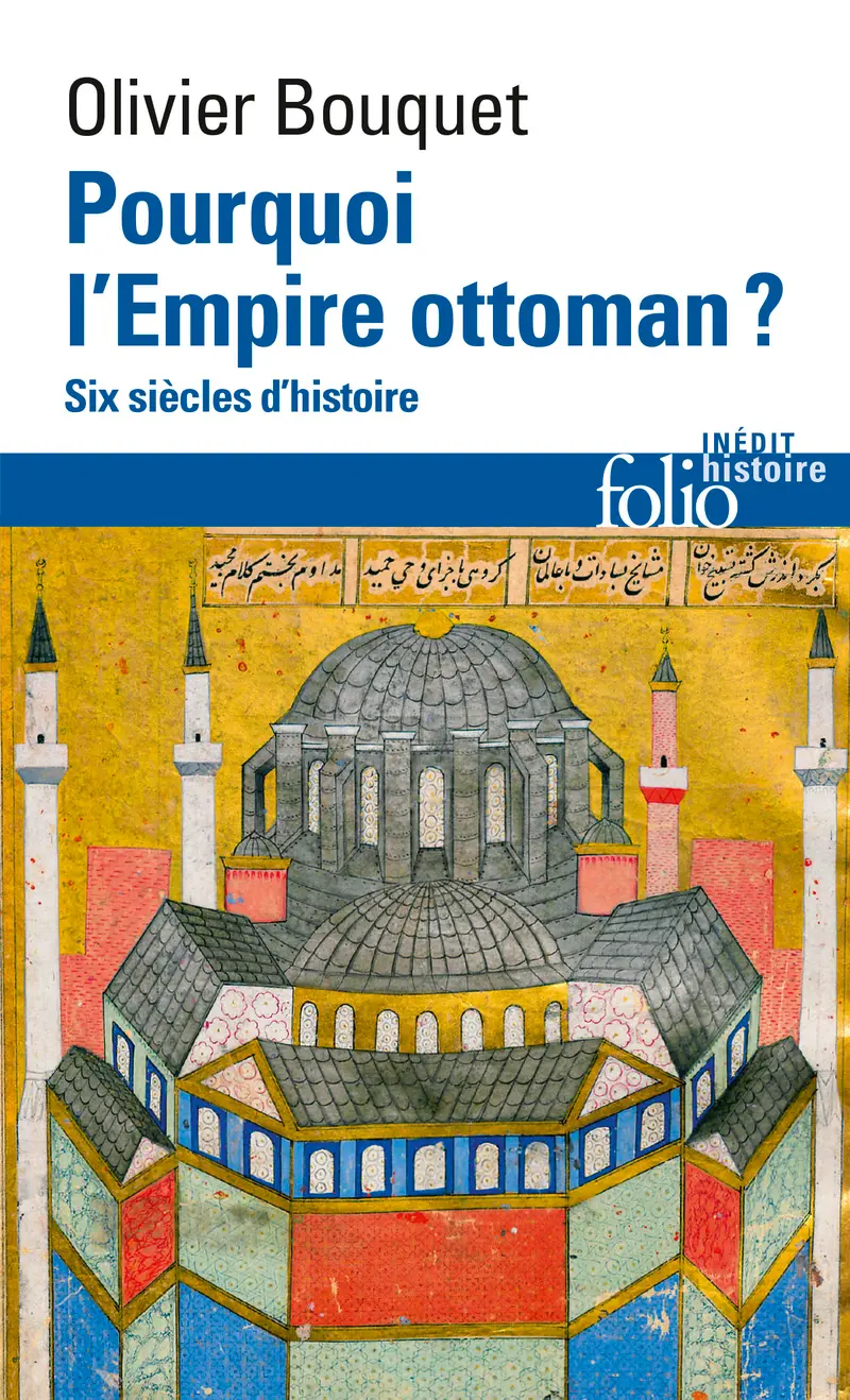 Pourquoi l’Empire ottoman ? - Olivier Bouquet