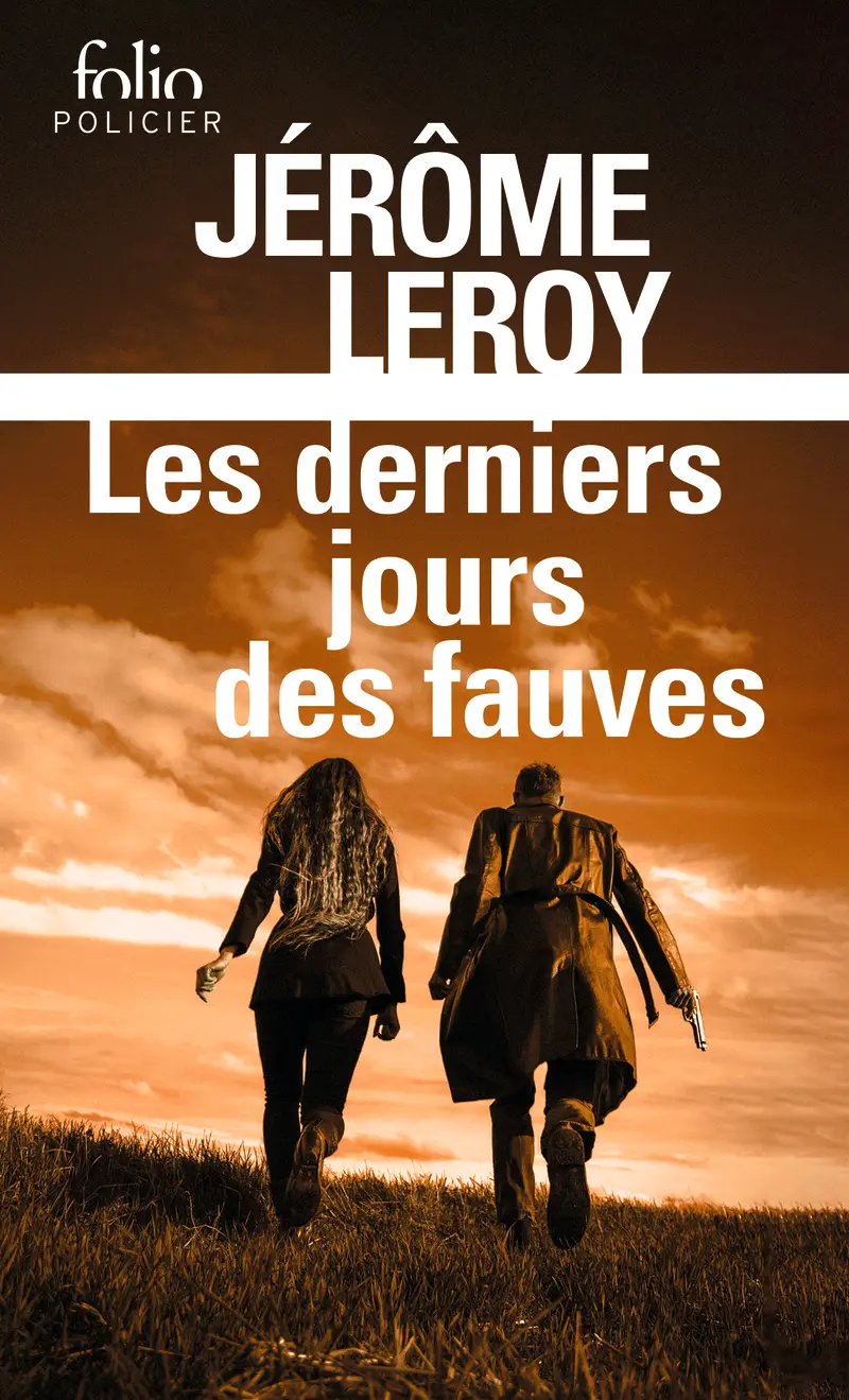 Les derniers jours des fauves - Jérôme Leroy