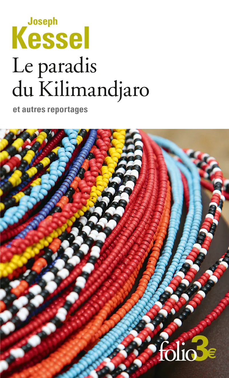 Le paradis du Kilimandjaro et autres reportages - Joseph Kessel