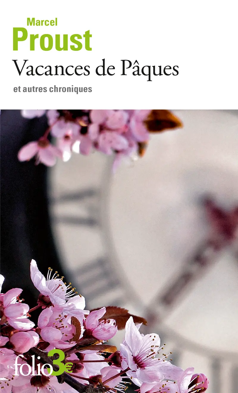 Vacances de Pâques et autres chroniques - Marcel Proust