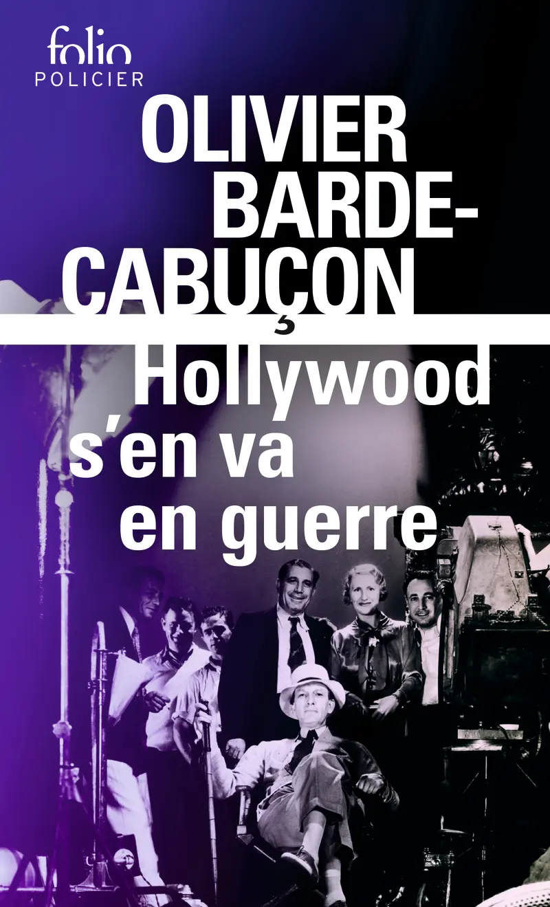 Hollywood s'en va en guerre - Olivier Barde-Cabuçon