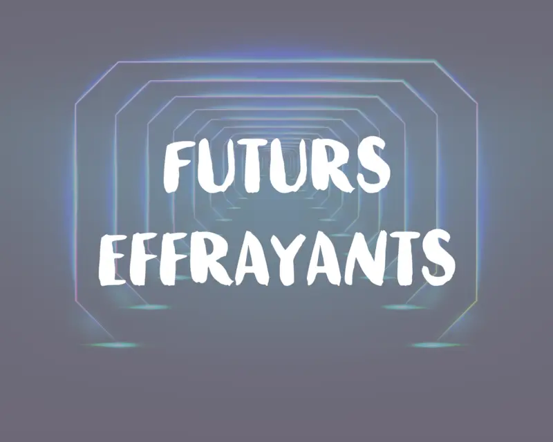 Futurs effrayants