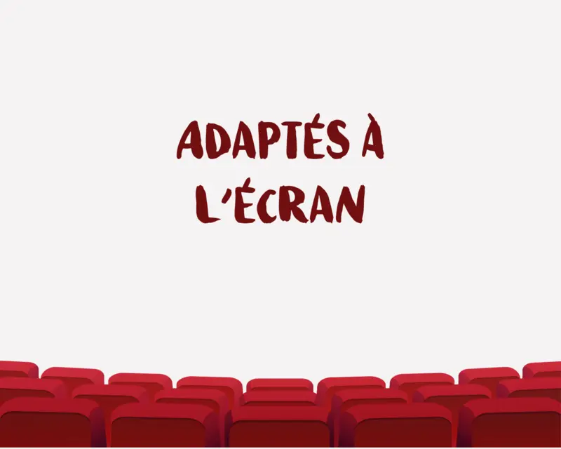 Adaptés à l'écran