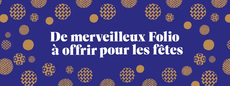 De merveilleux Folio à offrir pour les fêtes