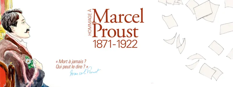 Proust, cent ans après sa mort
