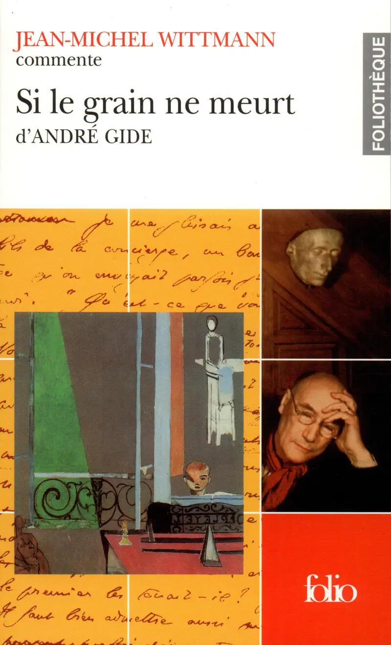 Si le grain ne meurt d'André Gide (Essai et dossier) - Jean-Michel Wittmann