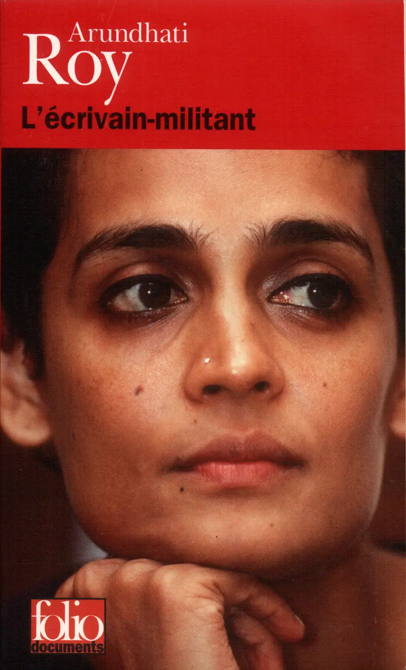 L'écrivain-militant - Arundhati Roy