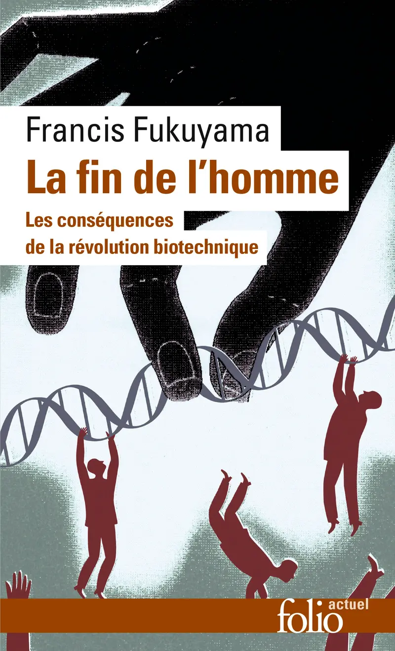 La Fin de l'homme - Francis Fukuyama