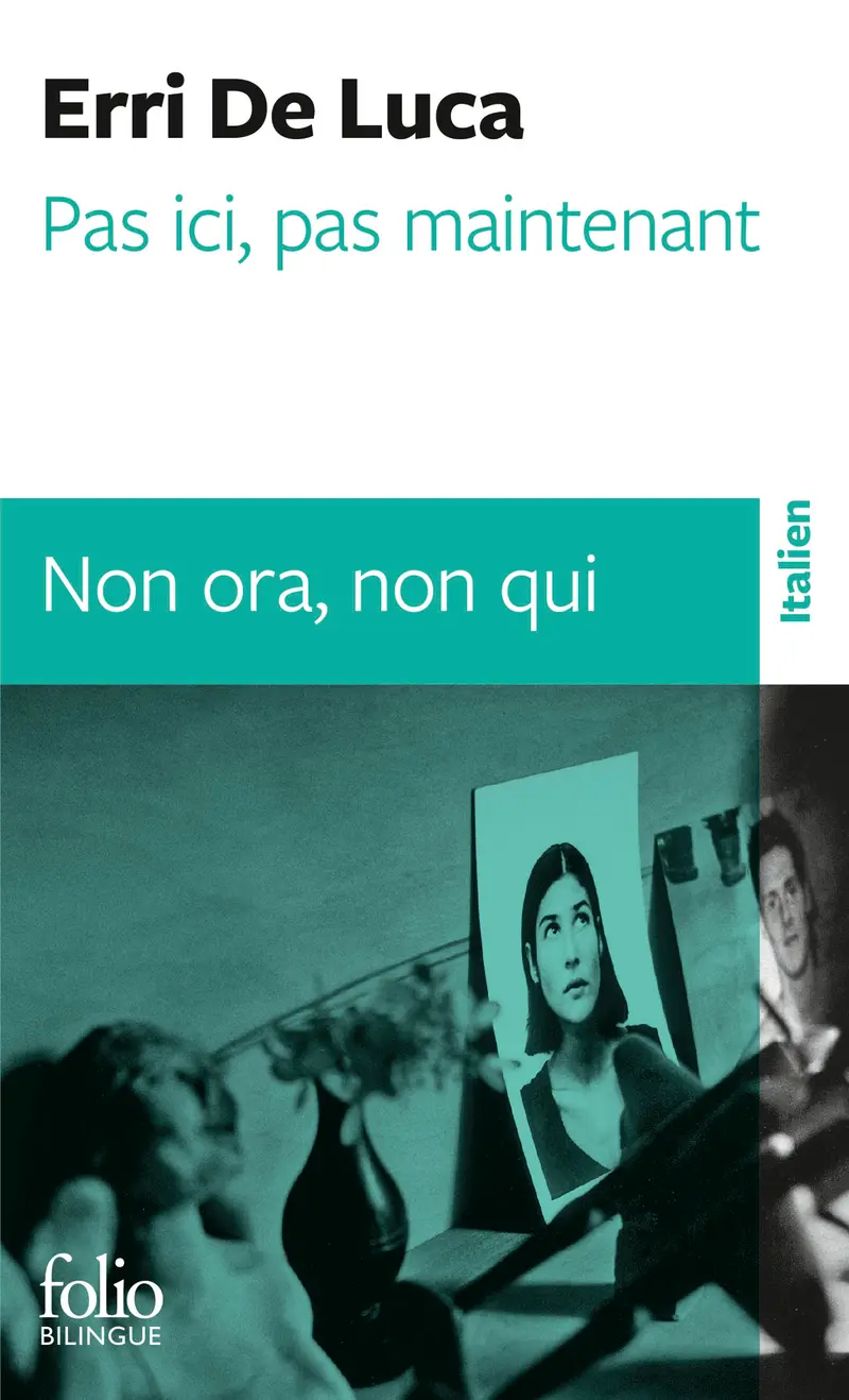 Pas ici, pas maintenant/Non ora, non qui - Erri De Luca