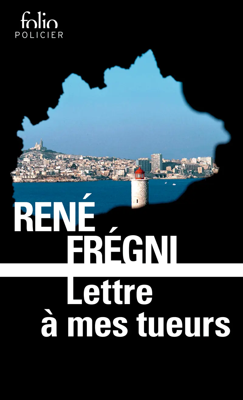 Lettre à mes tueurs - René Frégni