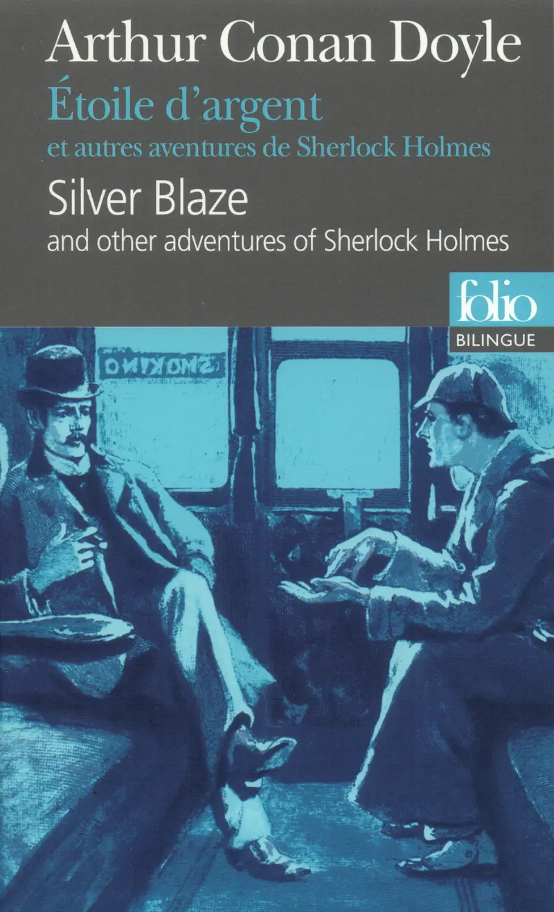 Étoile d'argent et autres aventures de Sherlock Holmes/Silver Blaze and other adventures of Sherlock Holmes - Arthur Conan Doyle