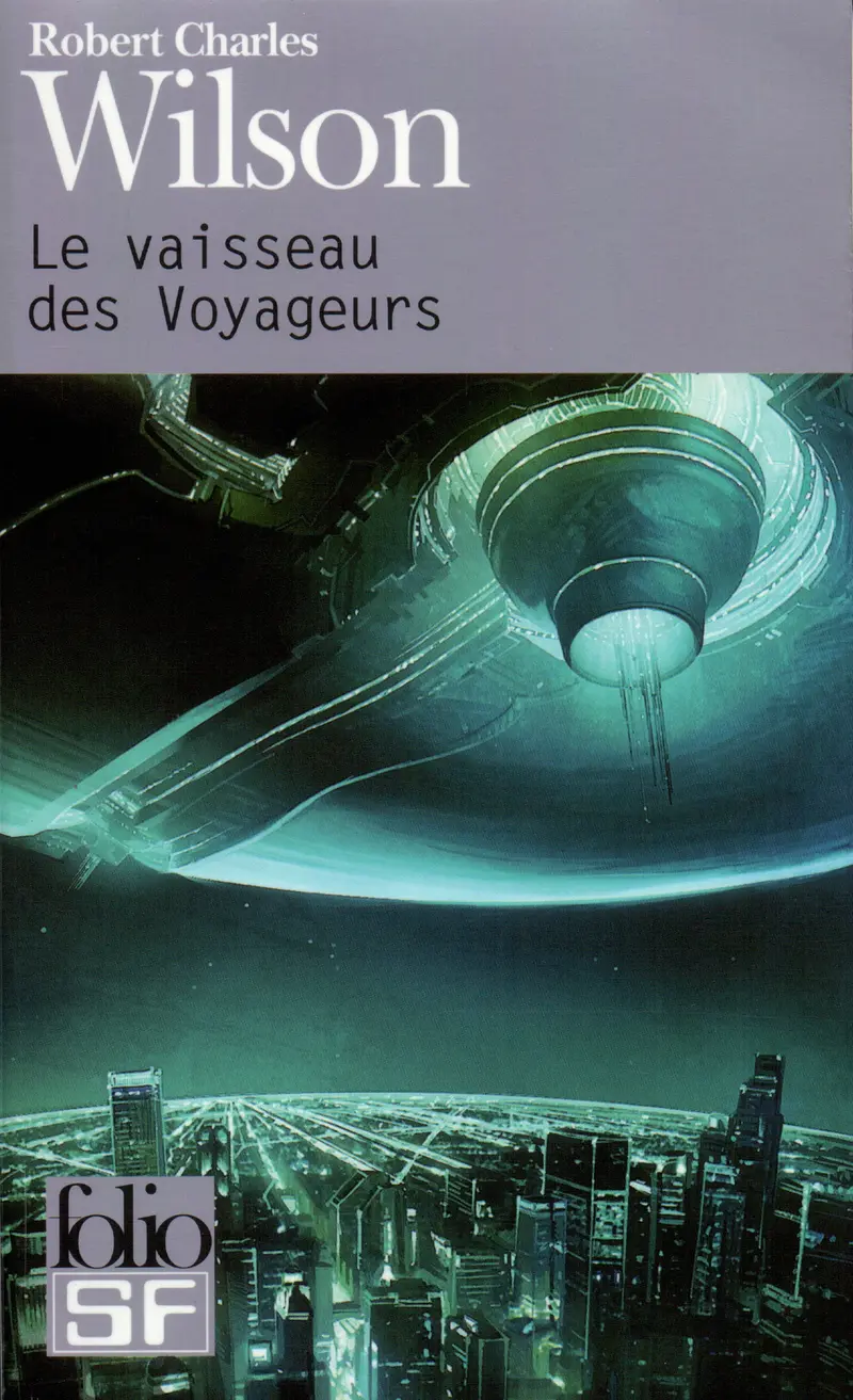 Le vaisseau des Voyageurs - Robert Charles Wilson