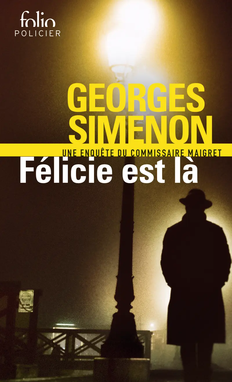 Félicie est là - Georges Simenon