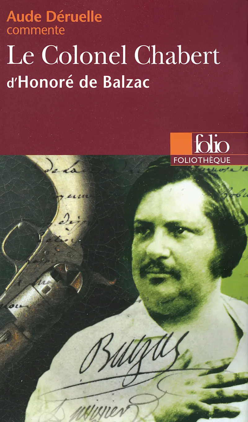 Le Colonel Chabert d'Honoré de Balzac (Essai et dossier) - Aude Déruelle