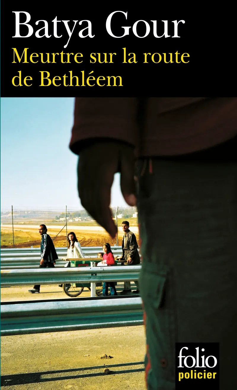 Meurtre sur la route de Bethléem - Batya Gour