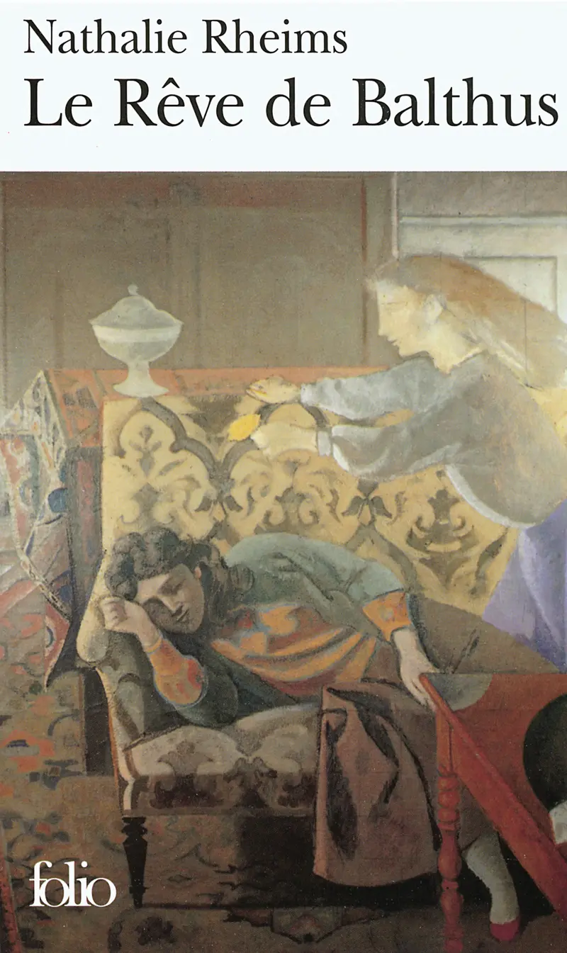 Le Rêve de Balthus - Nathalie Rheims