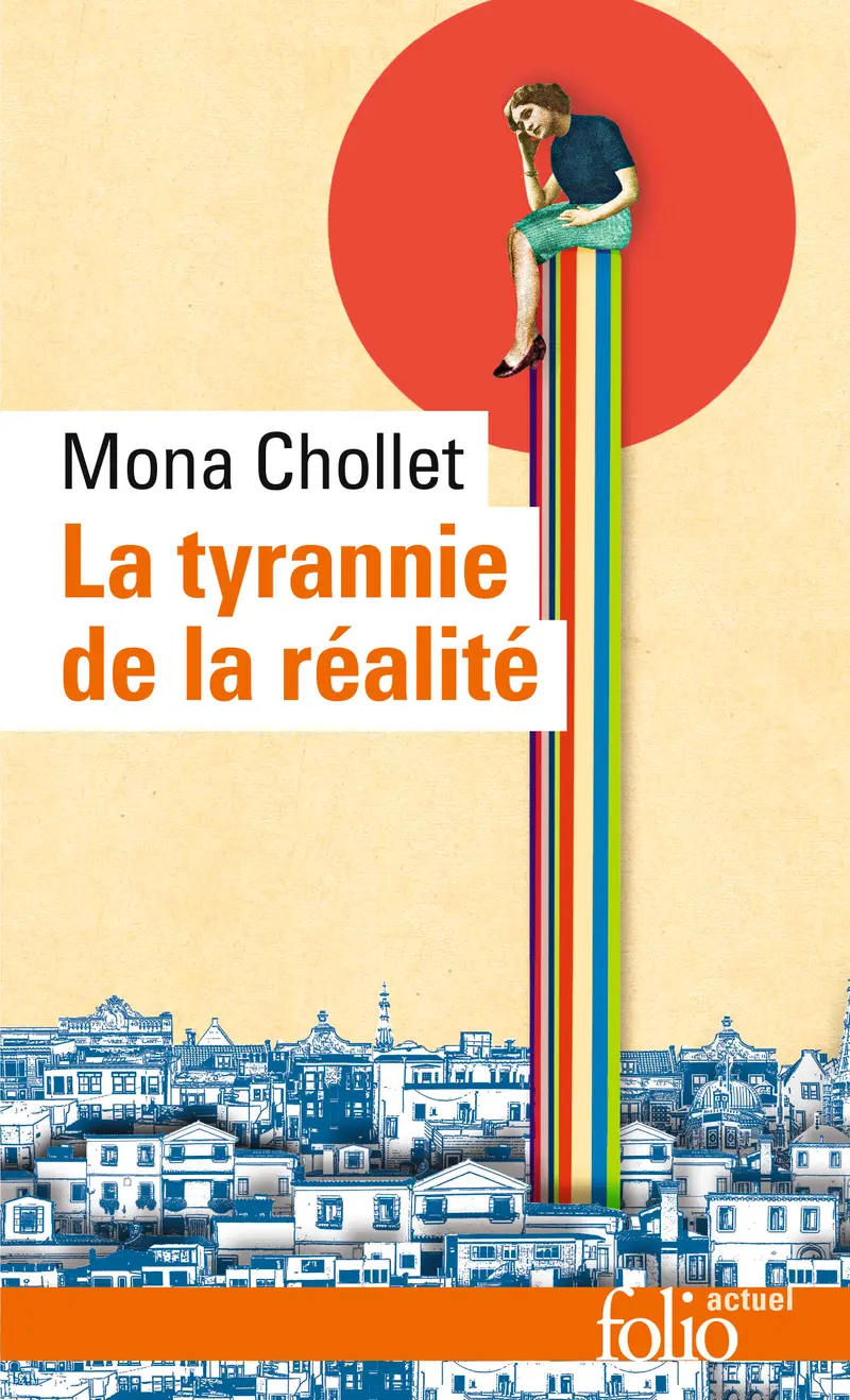 La tyrannie de la réalité - Mona Chollet