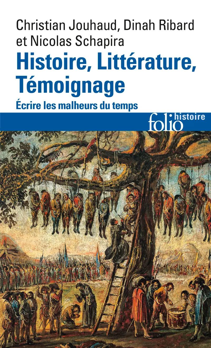 Histoire, Littérature, Témoignage - Nicolas Schapira - Dinah Ribard - Christian Jouhaud