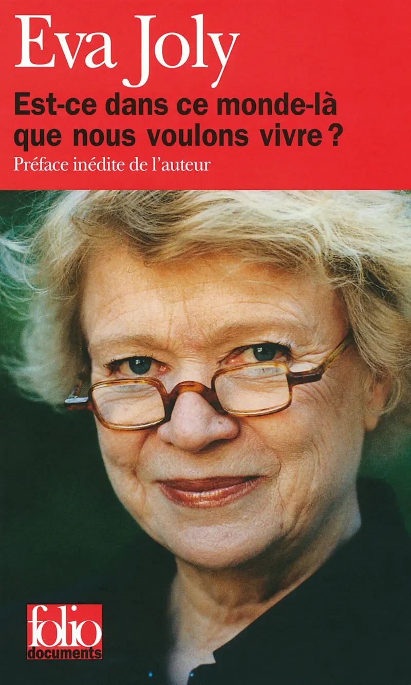 Est-ce dans ce monde-là que nous voulons vivre? - Eva Joly