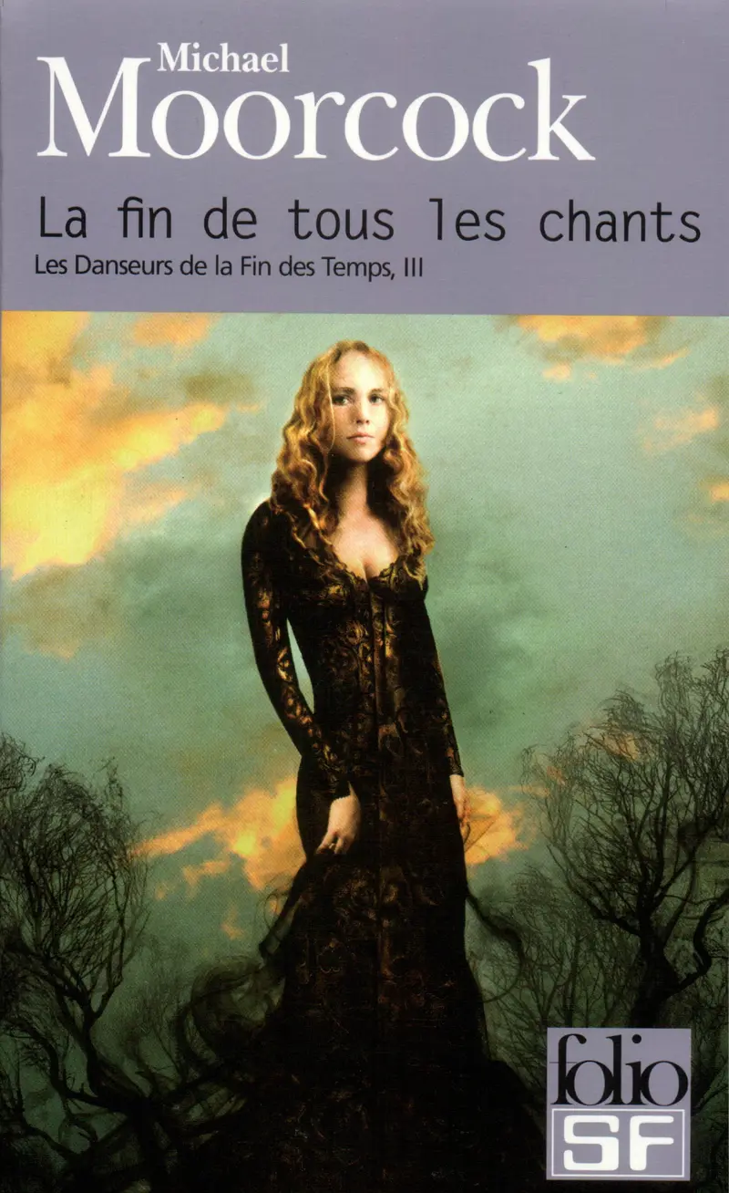 La fin de tous les chants - Michael Moorcock