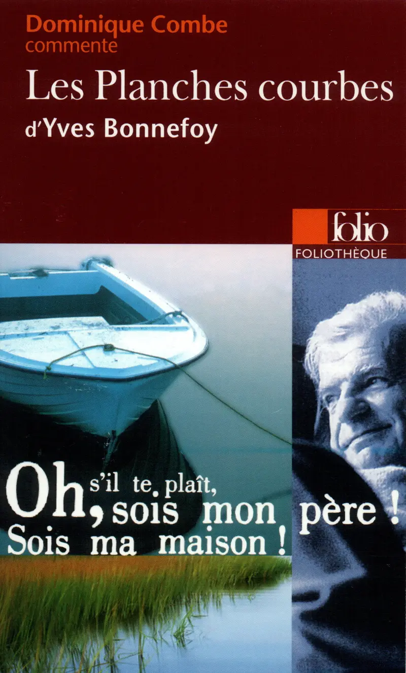 Les Planches courbes d'Yves Bonnefoy (Essai et dossier) - Dominique Combe