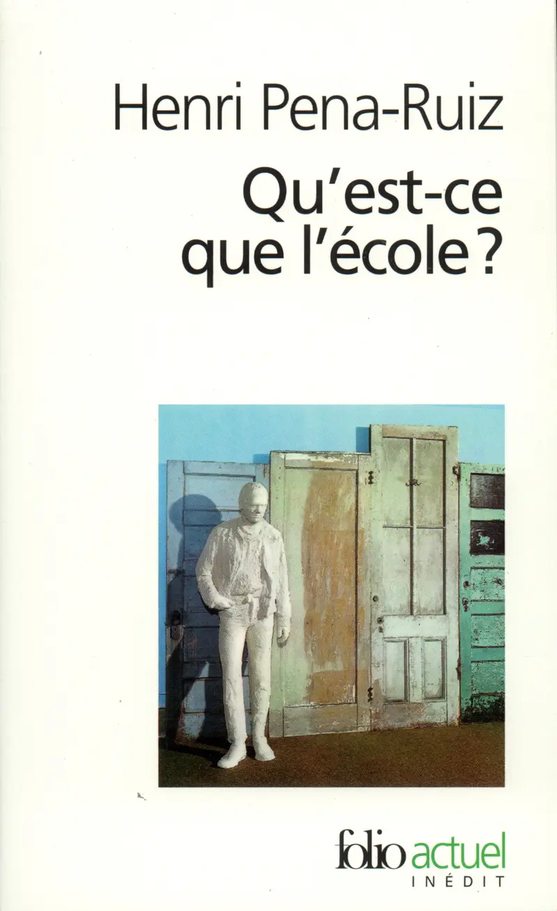 Qu'est-ce que l'école? - Henri Pena-Ruiz