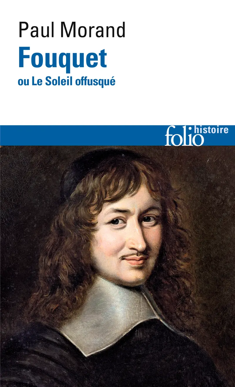 Fouquet ou Le Soleil offusqué - Paul Morand