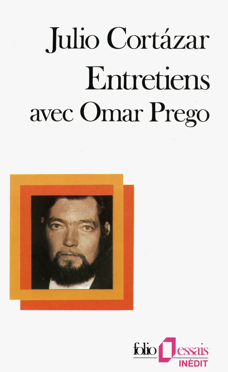 Entretiens avec Omar Prego - Julio Cortázar - Omar Prego